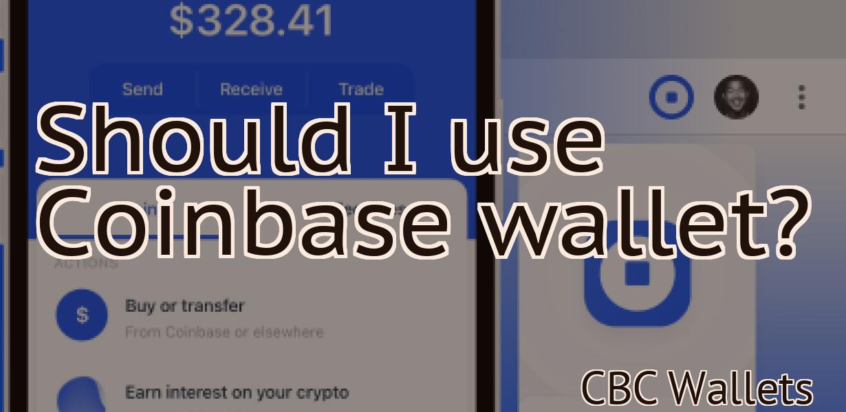 Should I use Coinbase wallet?