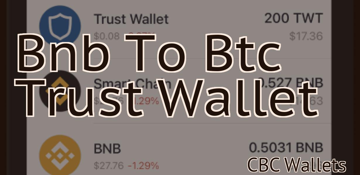 Bnb To Btc Trust Wallet