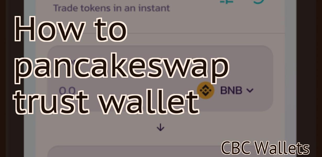 How to pancakeswap trust wallet