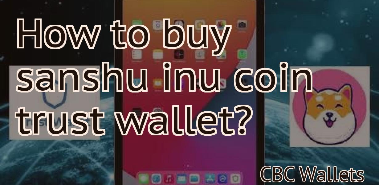 How to buy sanshu inu coin trust wallet?