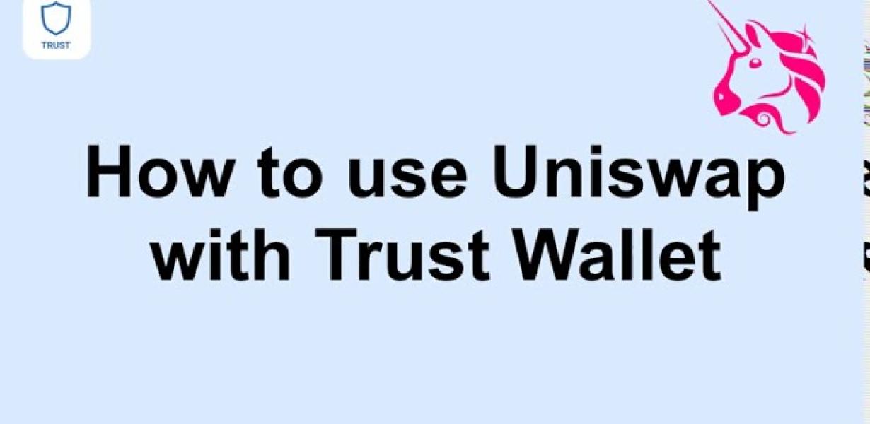 How to Use Uniswap With Trust 