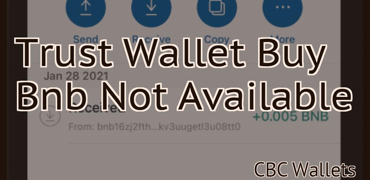 Trust Wallet Buy Bnb Not Available