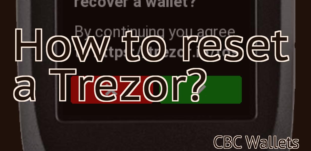 How to reset a Trezor?