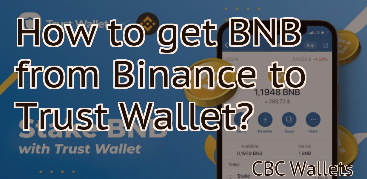 How to get BNB from Binance to Trust Wallet?