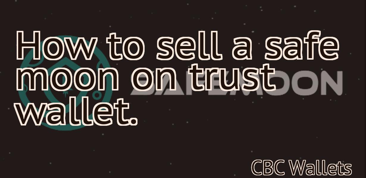 How to sell a safe moon on trust wallet.