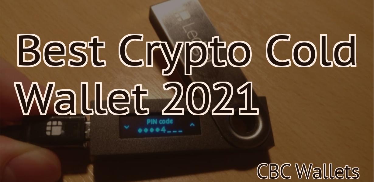 Best Crypto Cold Wallet 2021