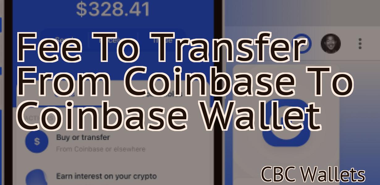 Fee To Transfer From Coinbase To Coinbase Wallet