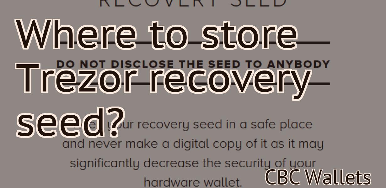 Where to store Trezor recovery seed?