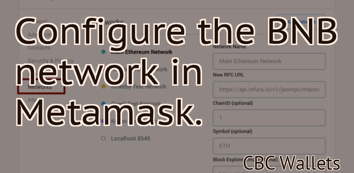 Configure the BNB network in Metamask.