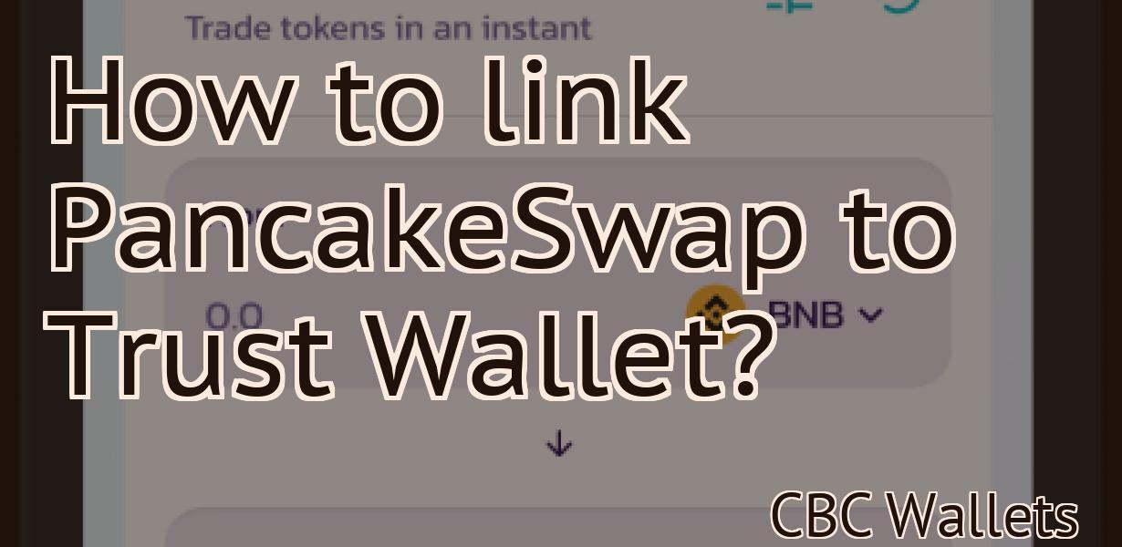 How to link PancakeSwap to Trust Wallet?