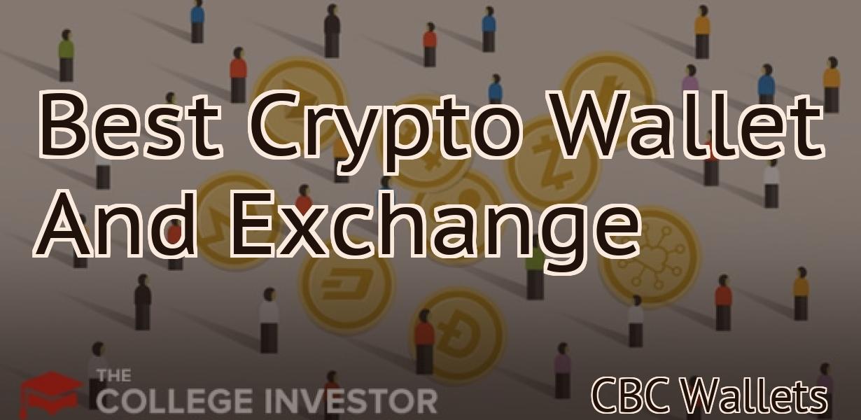 Best Crypto Wallet And Exchange