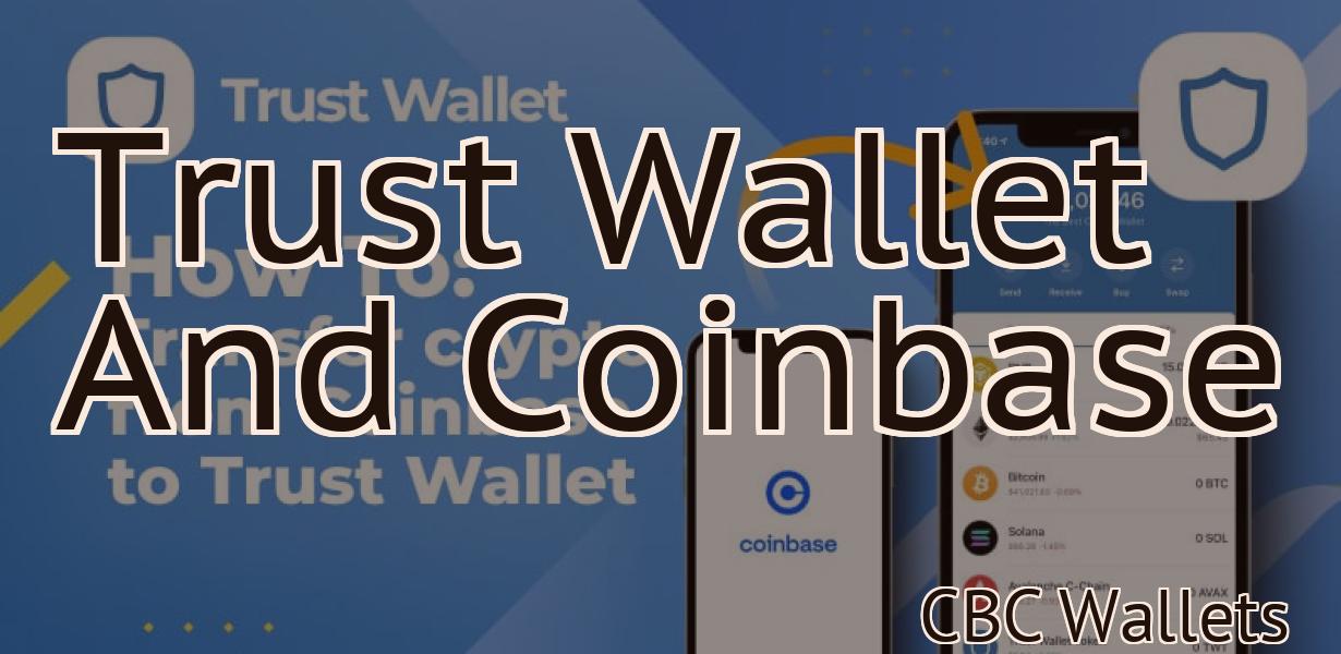 Trust Wallet And Coinbase
