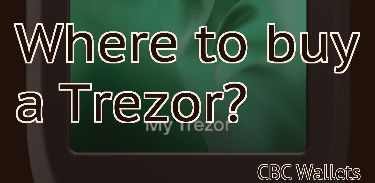 Where to buy a Trezor?