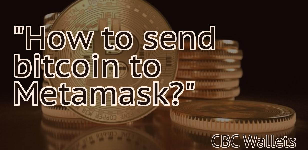 "How to send bitcoin to Metamask?"