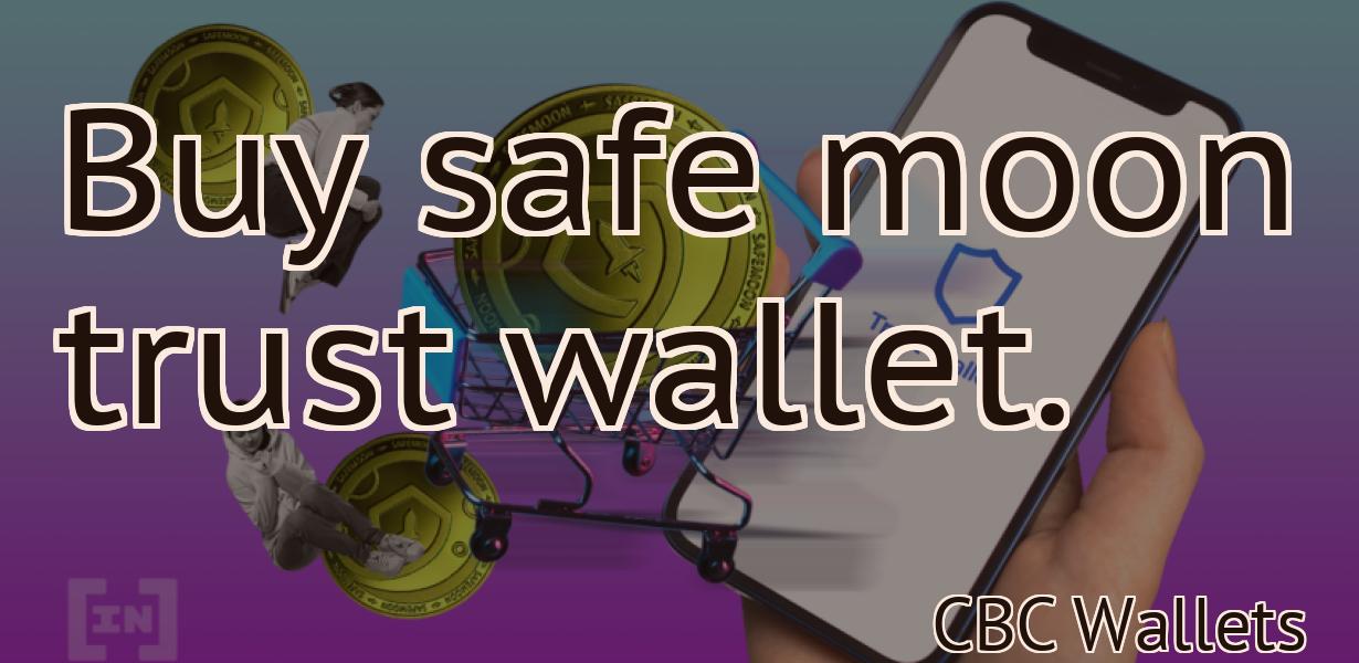 Buy safe moon trust wallet.
