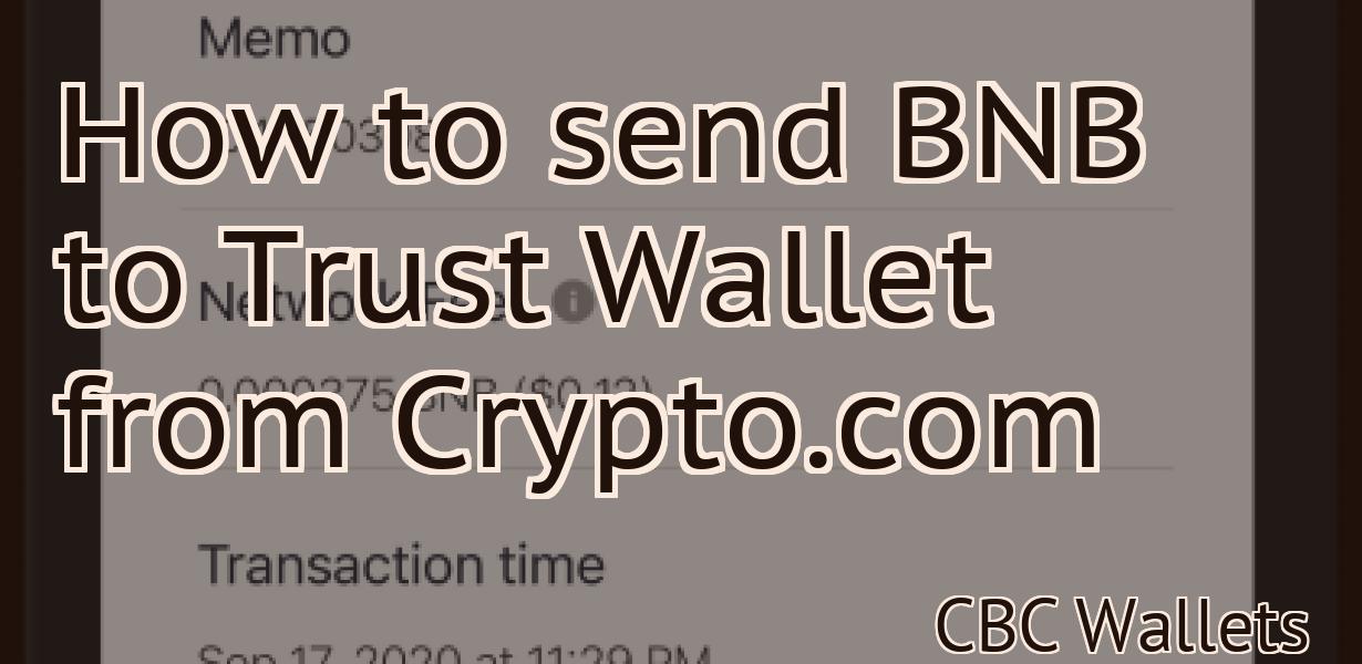 How to send BNB to Trust Wallet from Crypto.com