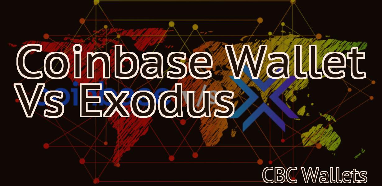 Coinbase Wallet Vs Exodus