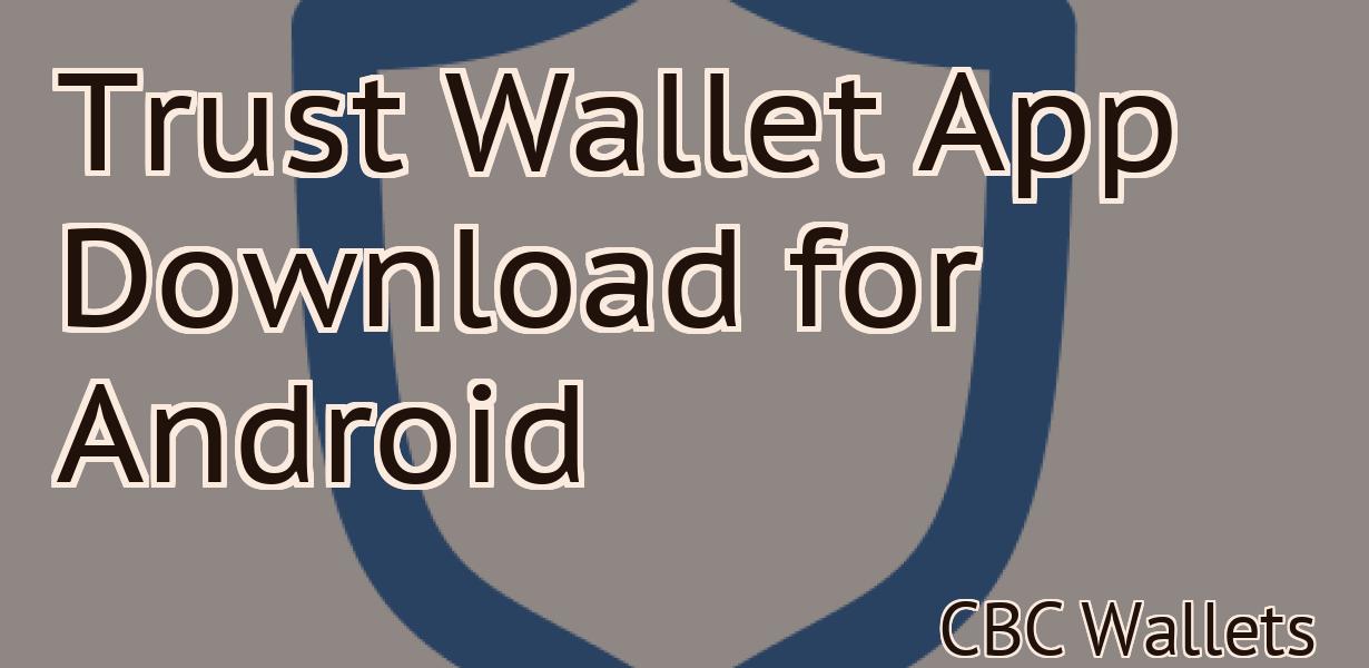 Trust Wallet App Download for Android