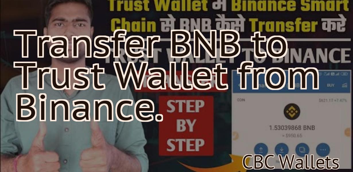 Transfer BNB to Trust Wallet from Binance.