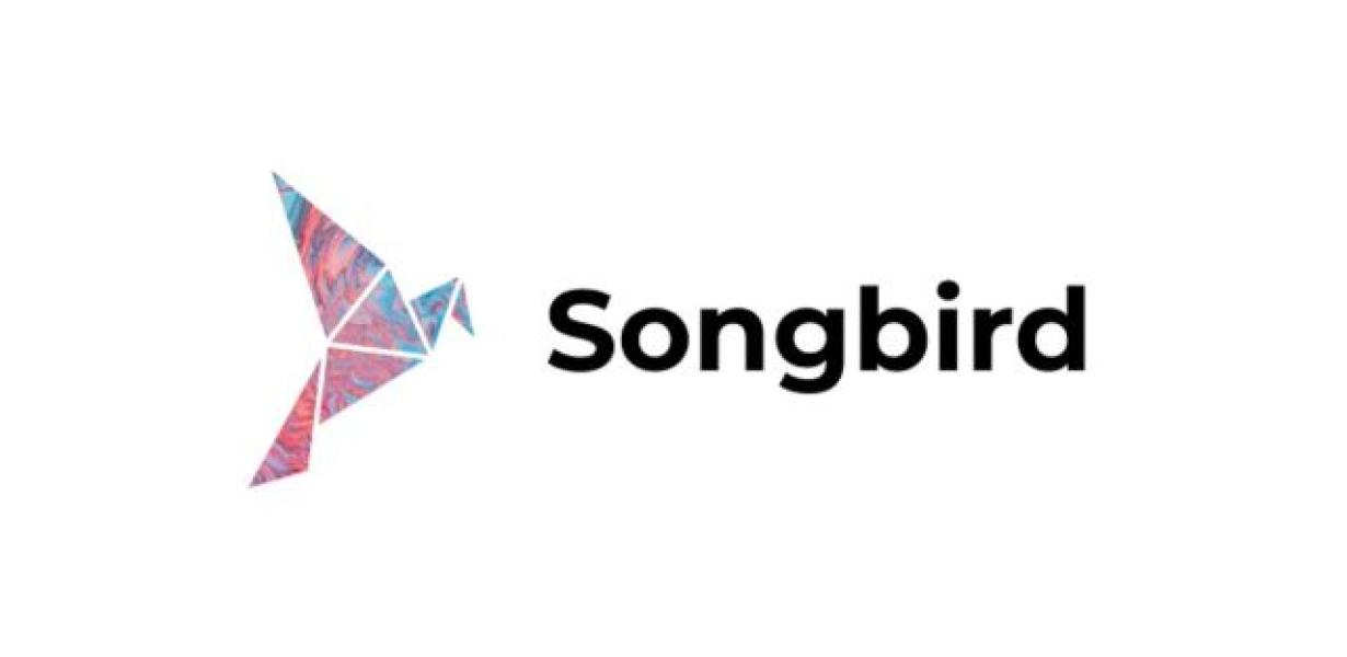 A guide to adding a songbird t