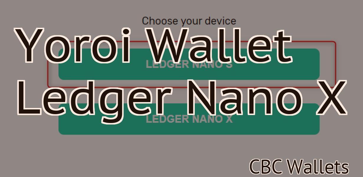 Yoroi Wallet Ledger Nano X