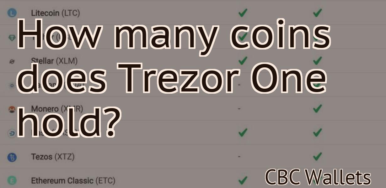 How many coins does Trezor One hold?