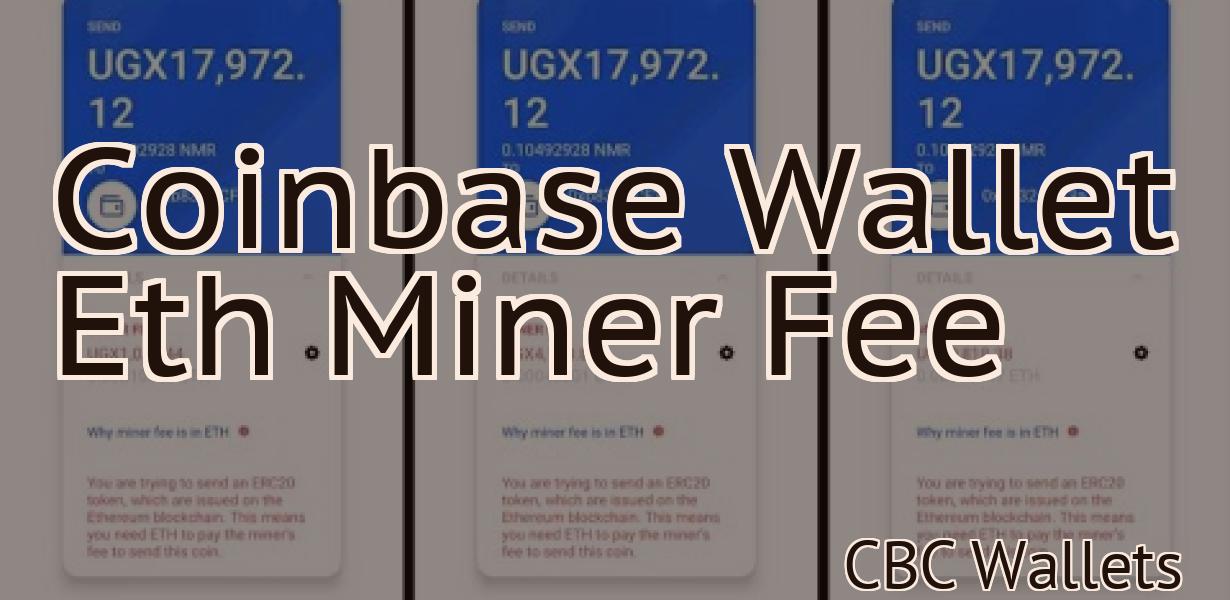 Coinbase Wallet Eth Miner Fee