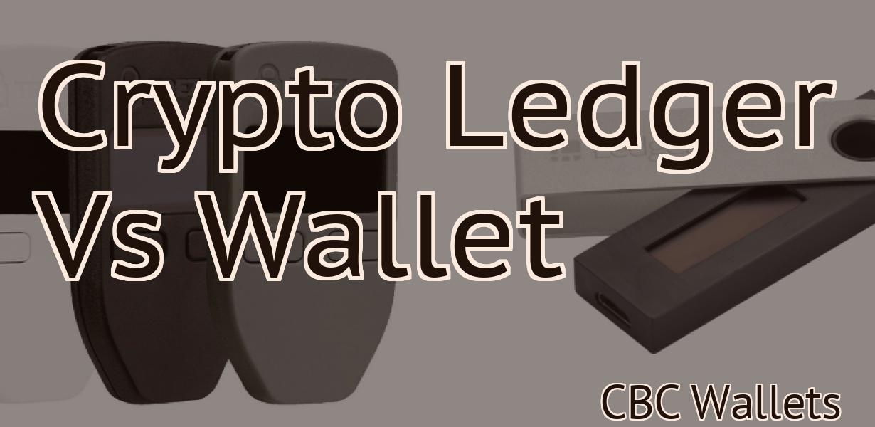 Crypto Ledger Vs Wallet