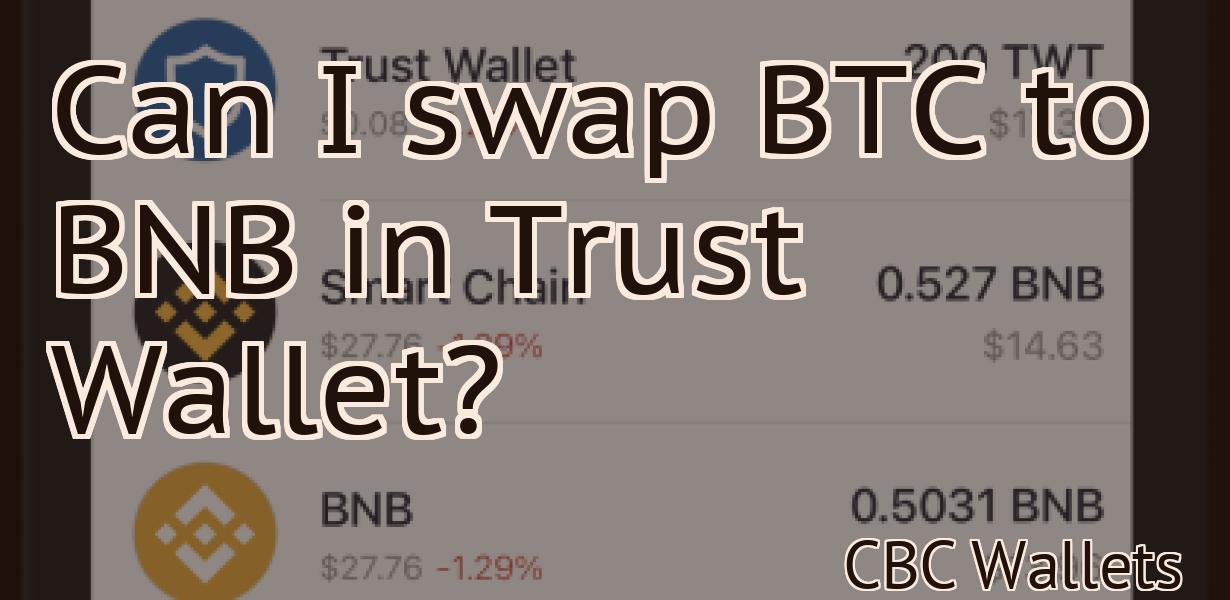 Can I swap BTC to BNB in Trust Wallet?