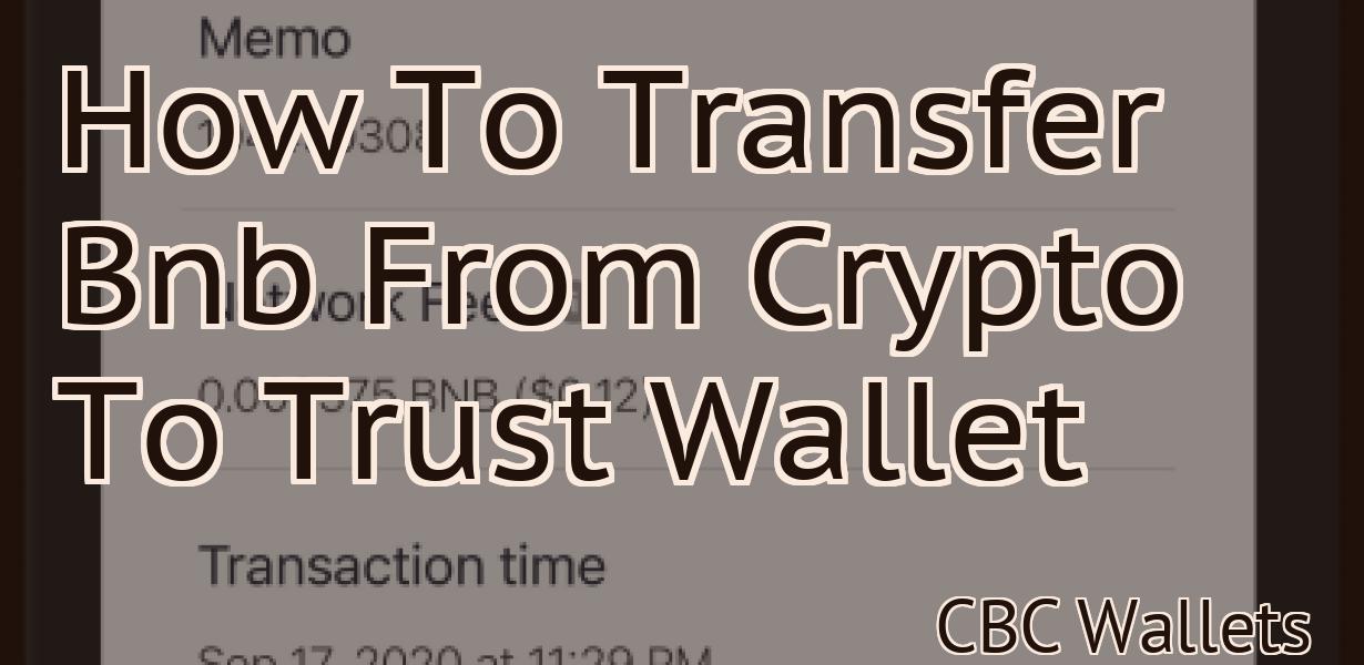 How To Transfer Bnb From Crypto To Trust Wallet