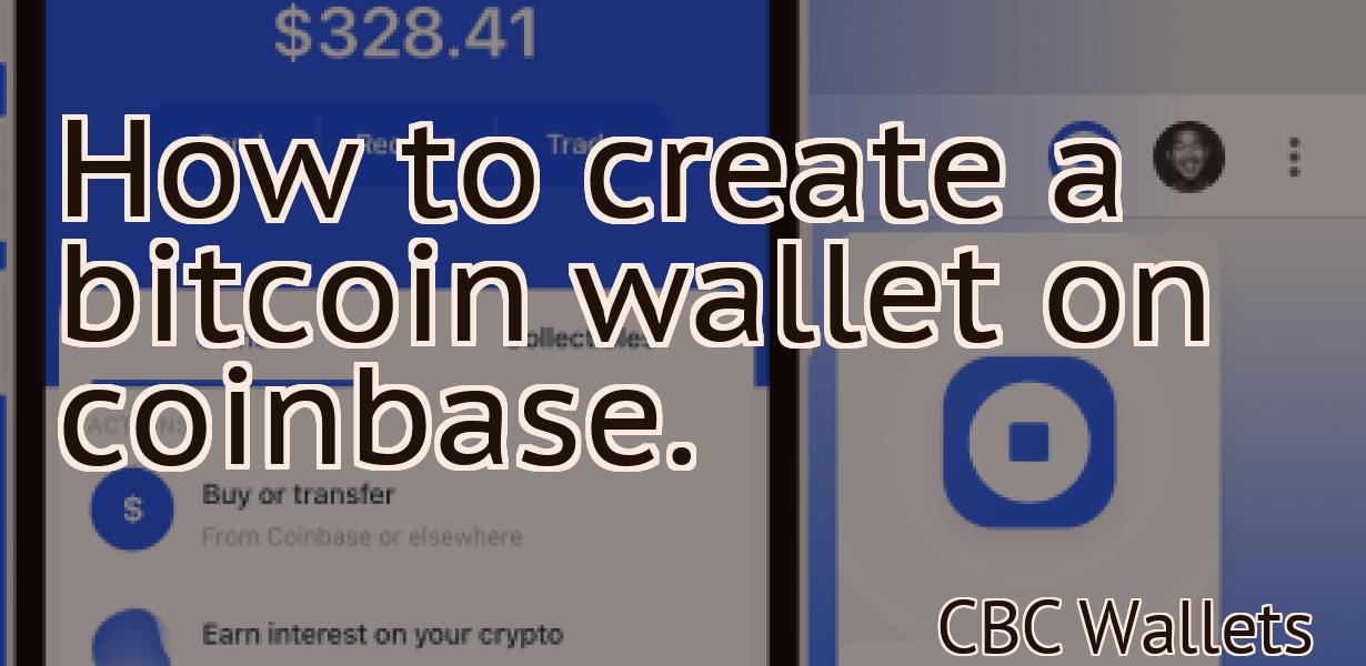 How to create a bitcoin wallet on coinbase.