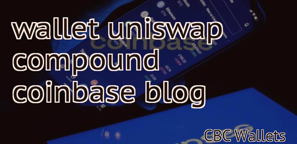 wallet uniswap compound coinbase blog