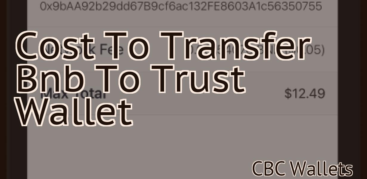 Cost To Transfer Bnb To Trust Wallet