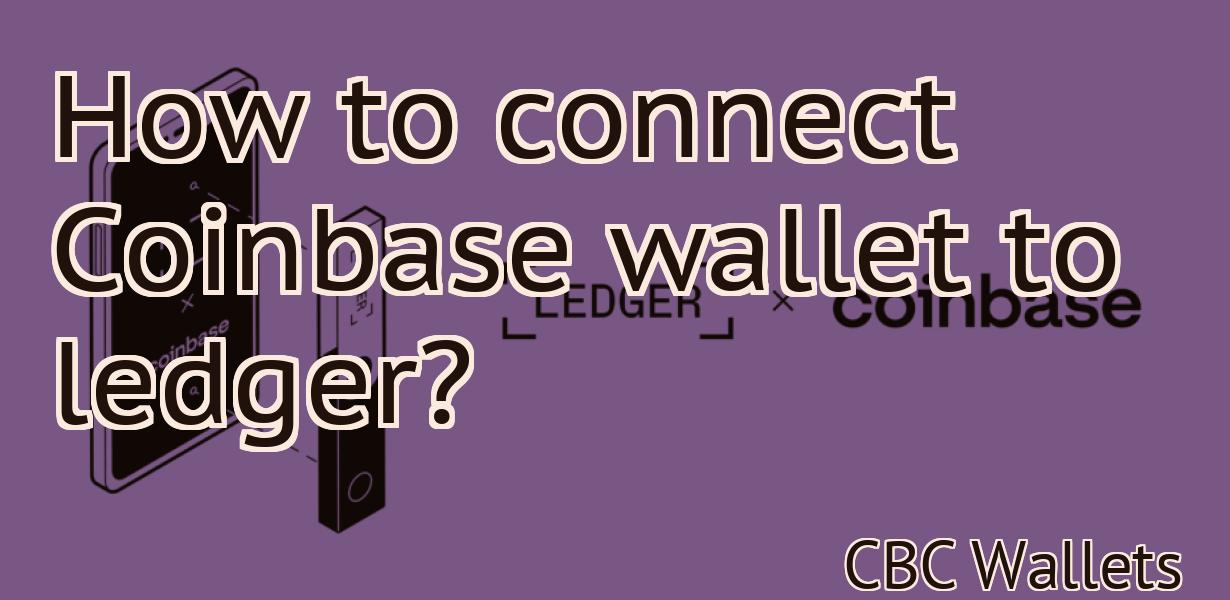How to connect Coinbase wallet to ledger?