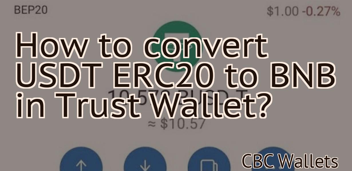 How to convert USDT ERC20 to BNB in Trust Wallet?