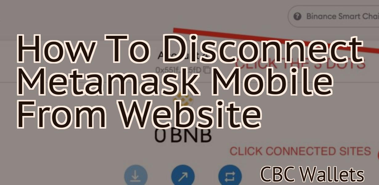 How To Disconnect Metamask Mobile From Website