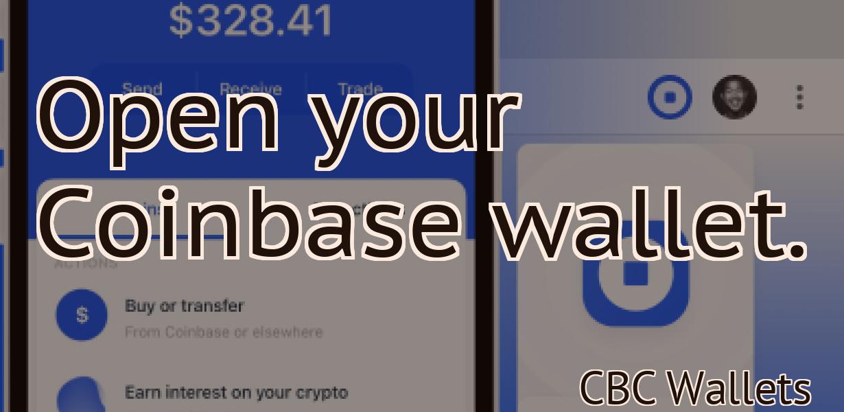 Open your Coinbase wallet.