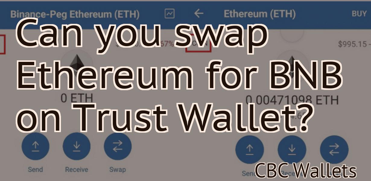 Can you swap Ethereum for BNB on Trust Wallet?