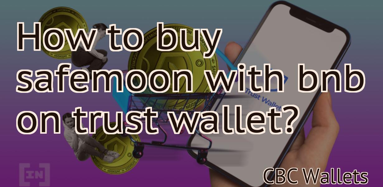 How to buy safemoon with bnb on trust wallet?