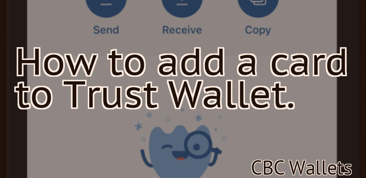 How to add a card to Trust Wallet.