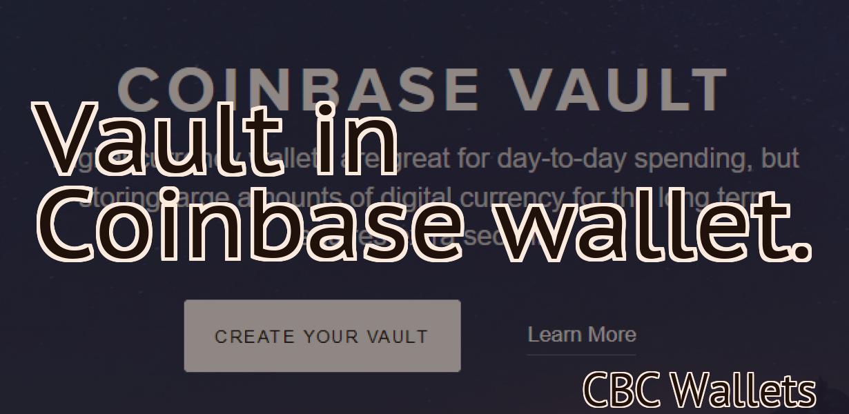 Vault in Coinbase wallet.