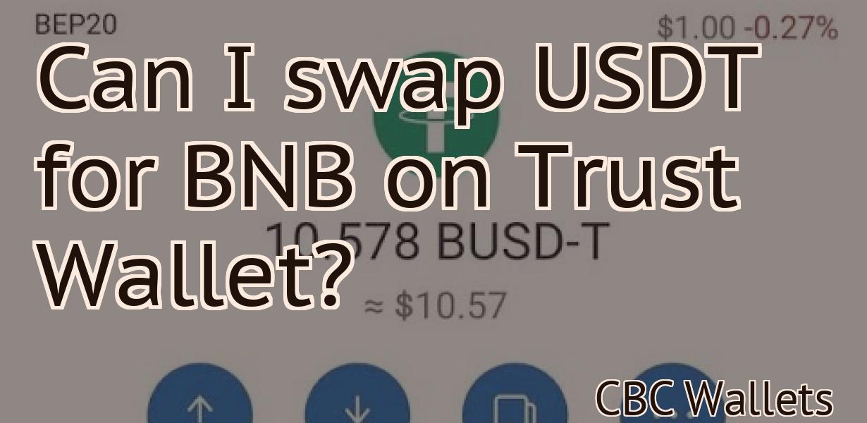 Can I swap USDT for BNB on Trust Wallet?