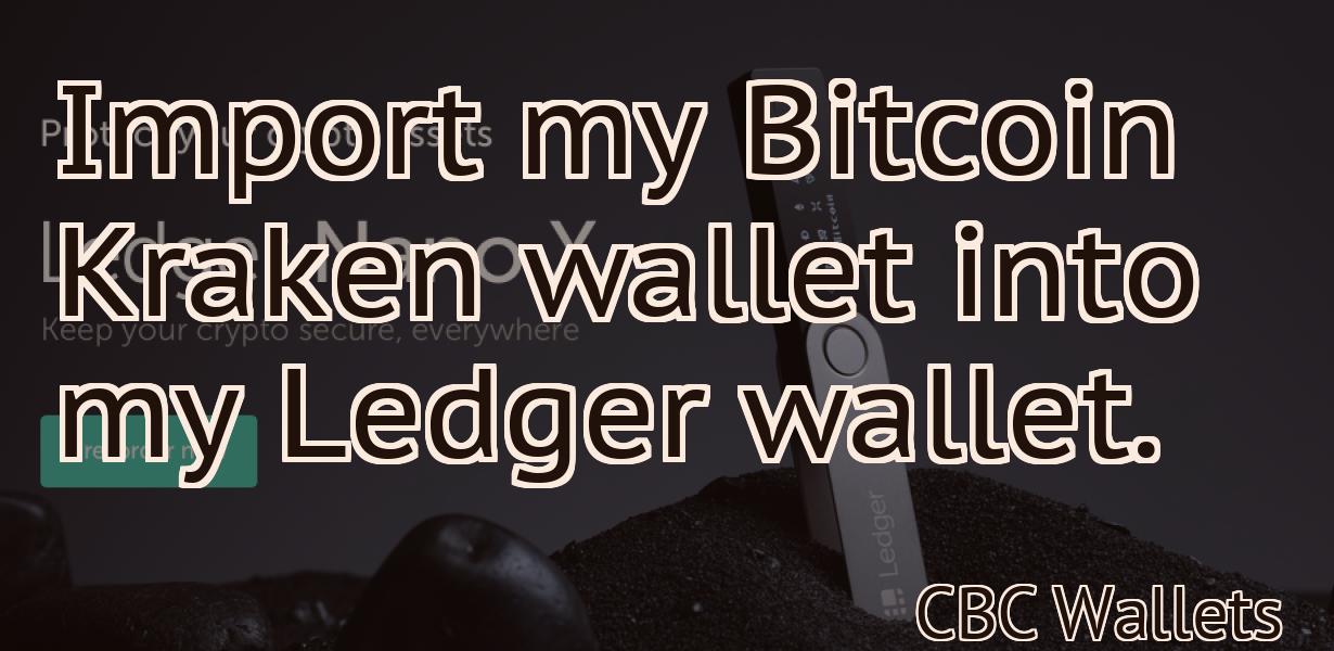 Import my Bitcoin Kraken wallet into my Ledger wallet.