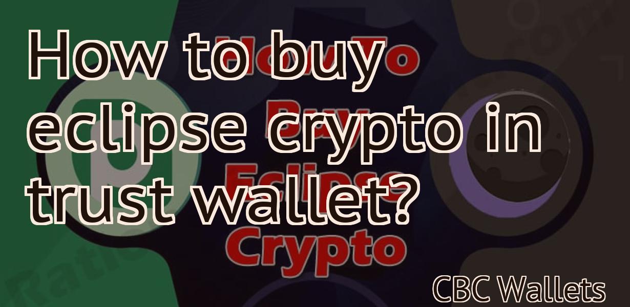 How to buy eclipse crypto in trust wallet?