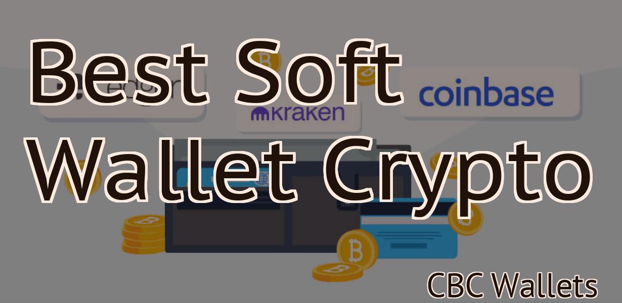 Best Soft Wallet Crypto