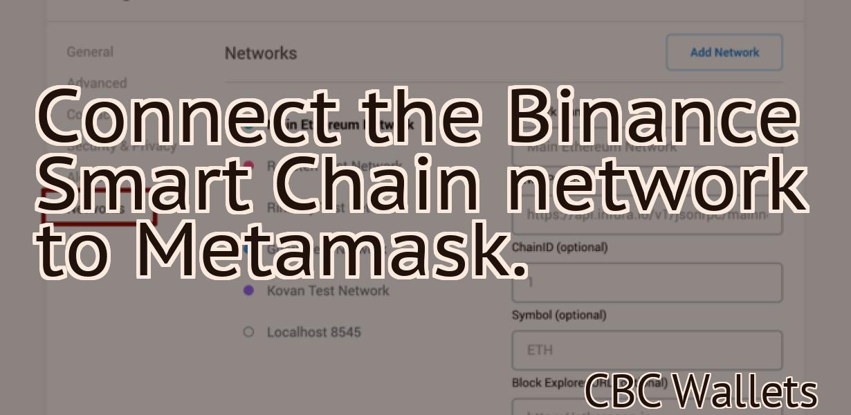 Connect the Binance Smart Chain network to Metamask.