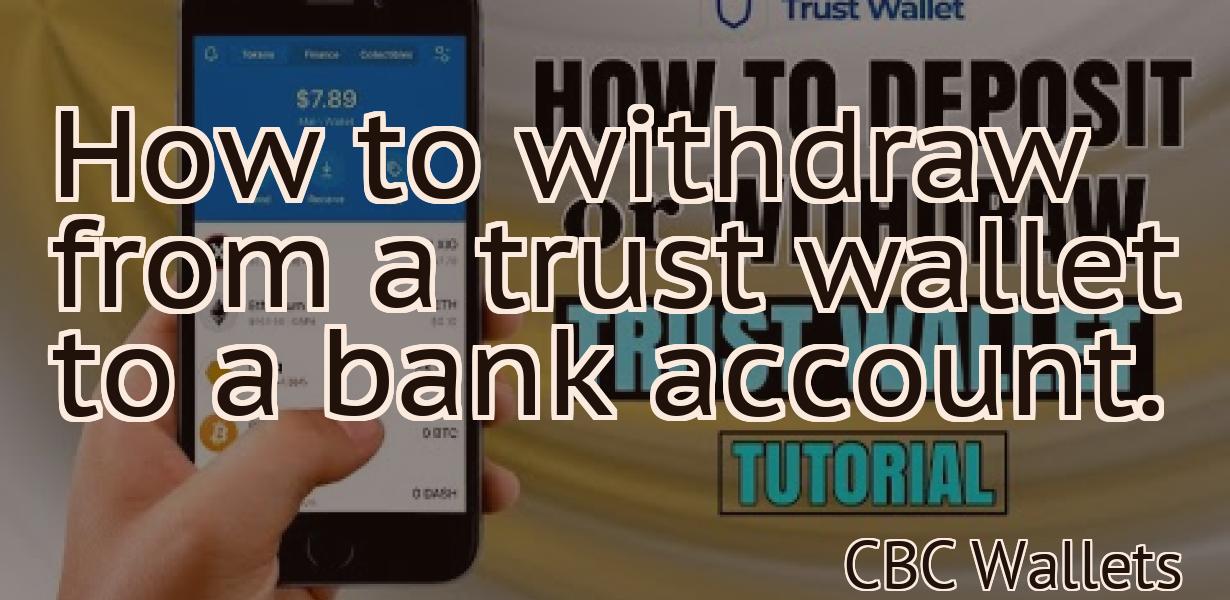 How to withdraw from a trust wallet to a bank account.
