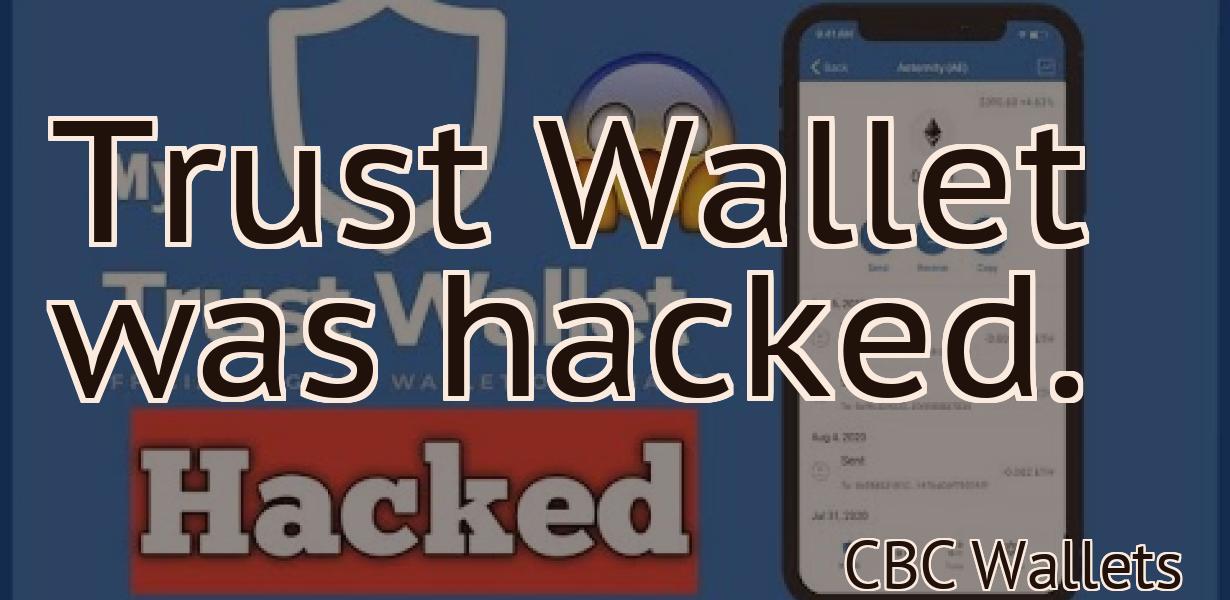 Trust Wallet was hacked.