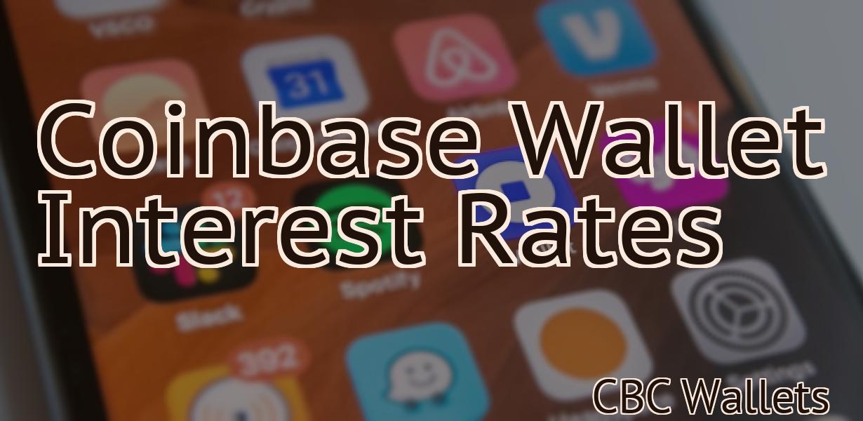 Coinbase Wallet Interest Rates
