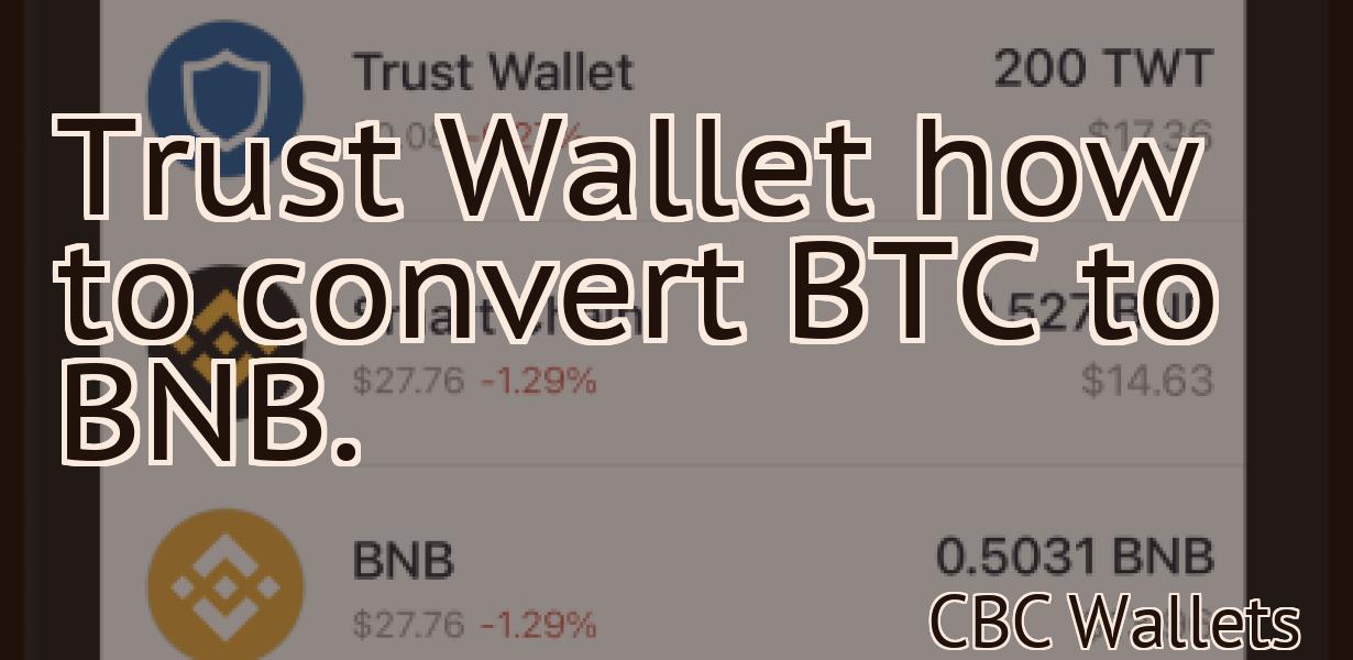 Trust Wallet how to convert BTC to BNB.